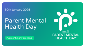 Blue and green banner, wording Parent Mental Health Day 30th January, Screen Smart Parenting